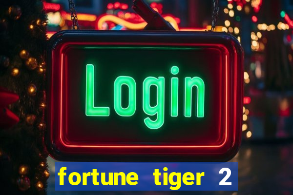 fortune tiger 2 revenge plataforma