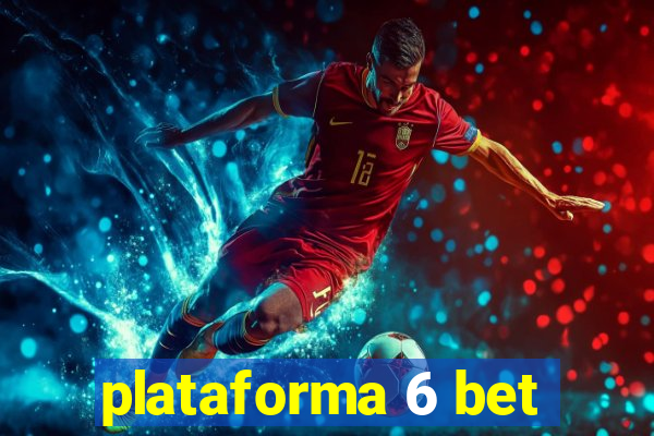 plataforma 6 bet