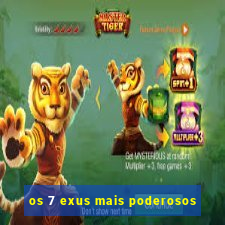 os 7 exus mais poderosos