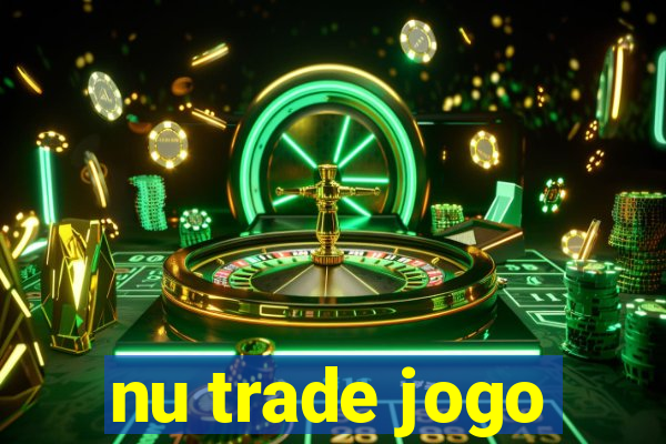 nu trade jogo