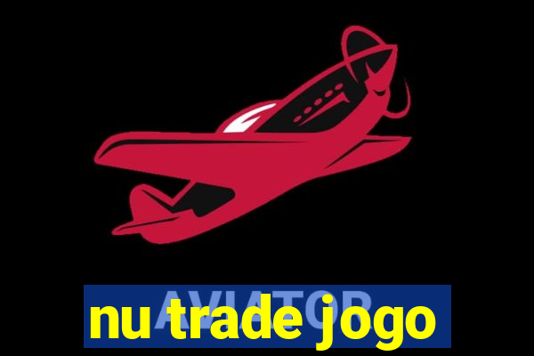 nu trade jogo