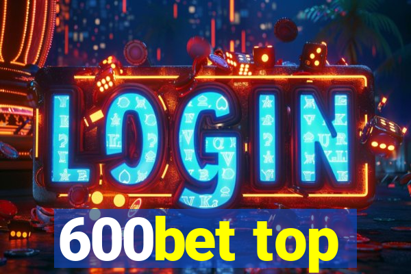 600bet top