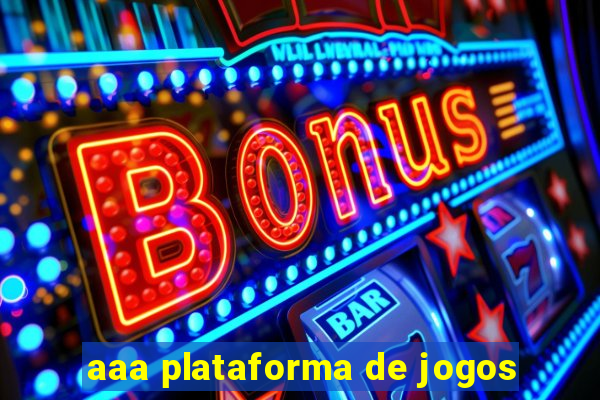 aaa plataforma de jogos