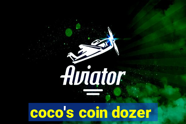 coco's coin dozer