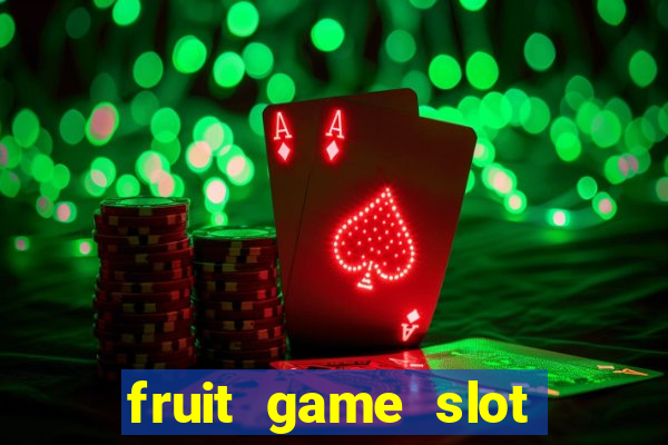 fruit game slot machine online