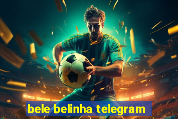 bele belinha telegram