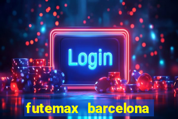 futemax barcelona ao vivo