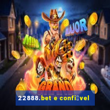 22888.bet e confi谩vel