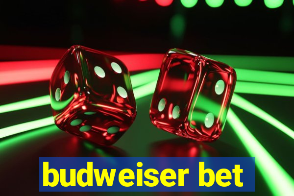 budweiser bet