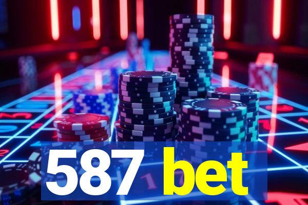 587 bet