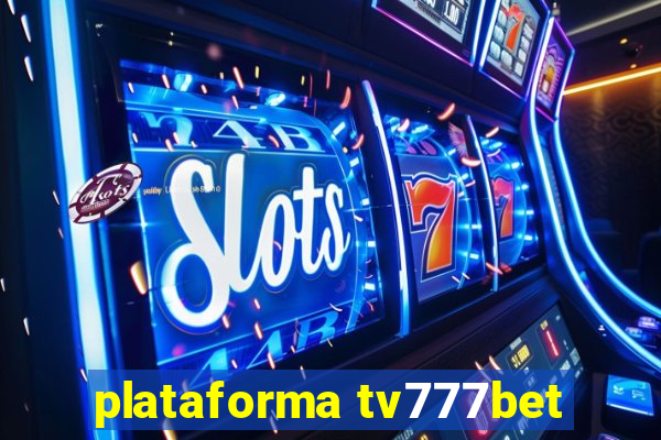 plataforma tv777bet