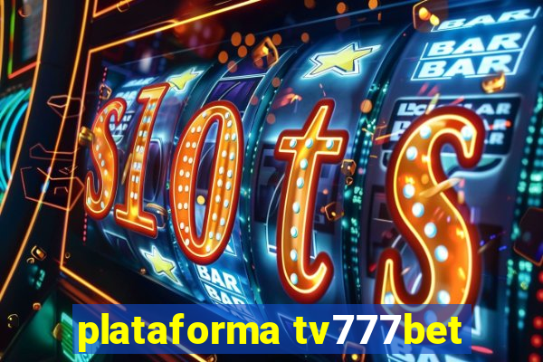 plataforma tv777bet