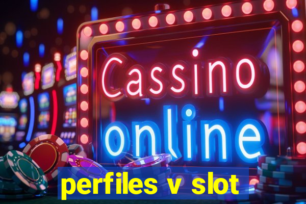 perfiles v slot