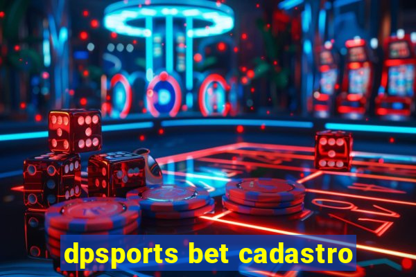 dpsports bet cadastro