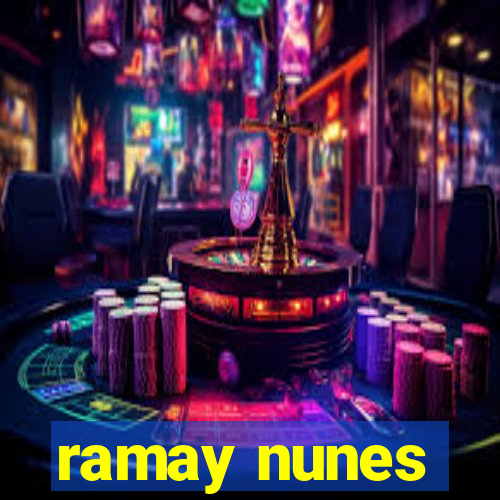 ramay nunes