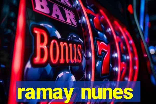 ramay nunes