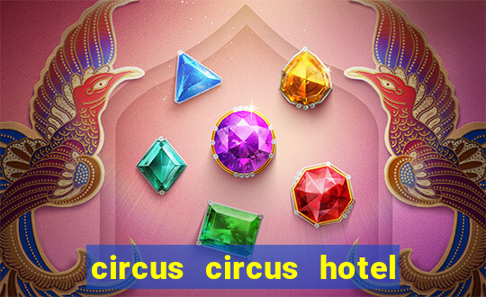 circus circus hotel & casino las vegas