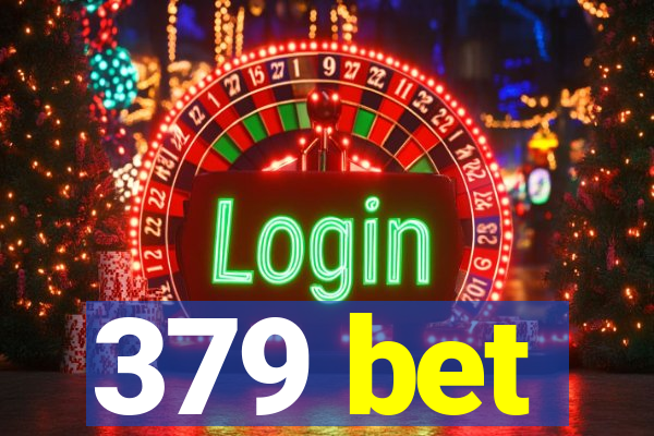 379 bet