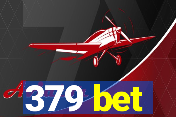 379 bet