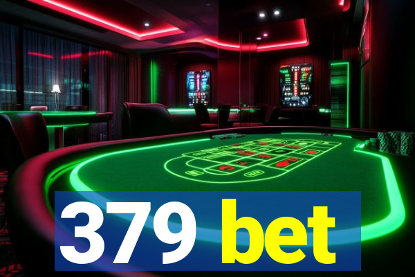 379 bet