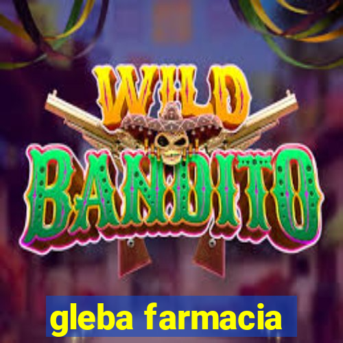 gleba farmacia