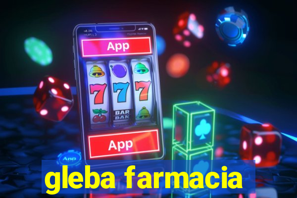 gleba farmacia