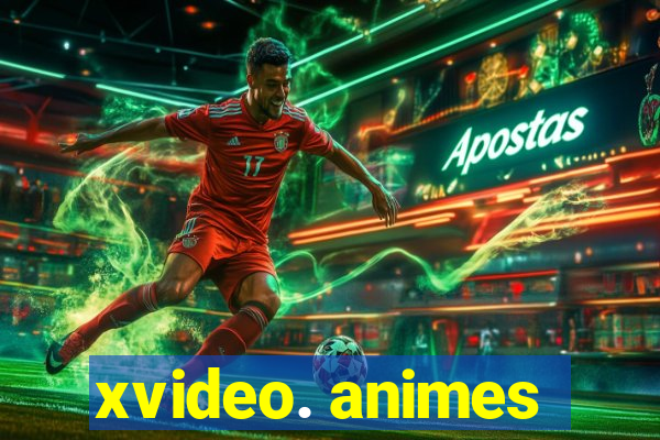 xvideo. animes