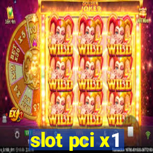 slot pci x1