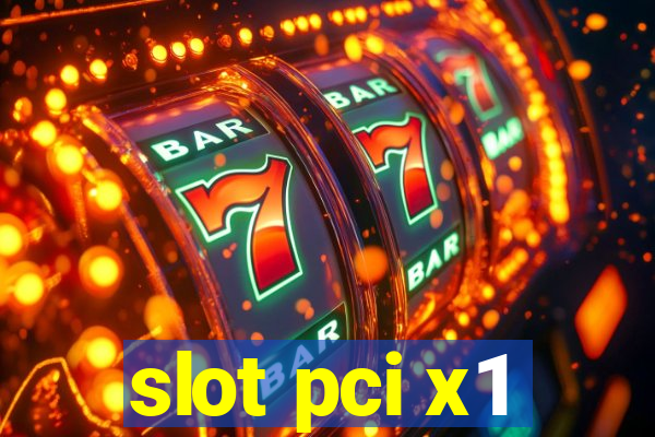 slot pci x1