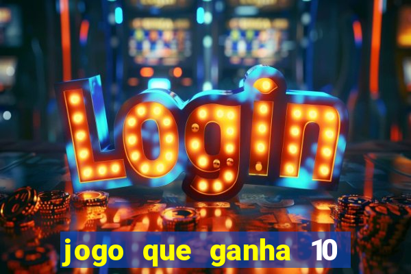 jogo que ganha 10 reais ao se cadastrar