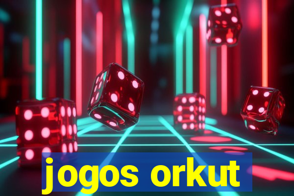 jogos orkut