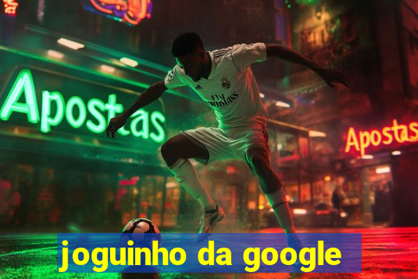 joguinho da google