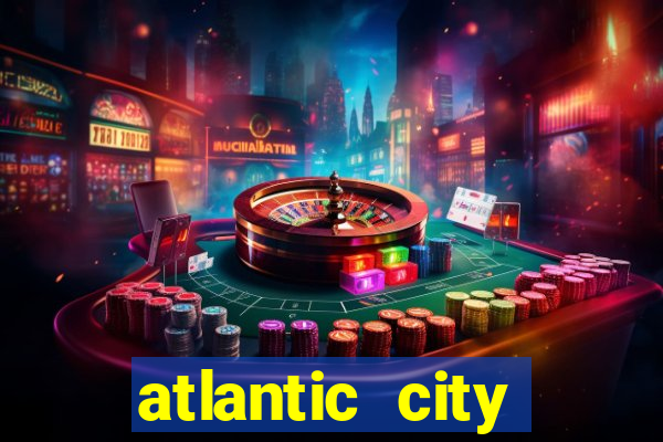 atlantic city casinos resorts