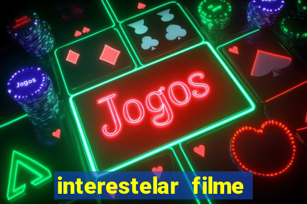 interestelar filme completo dublado telegram interestelar