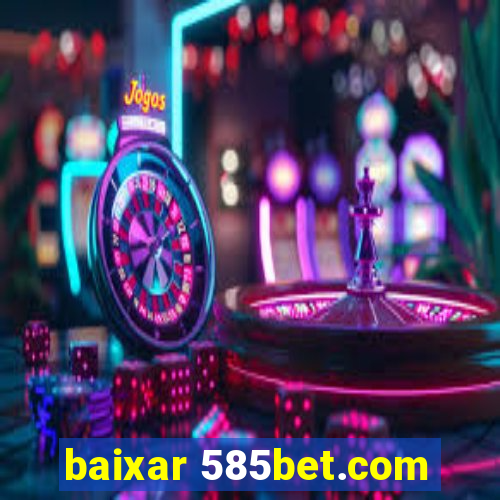 baixar 585bet.com