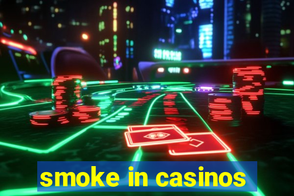 smoke in casinos