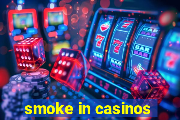 smoke in casinos