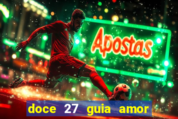 doce 27 guia amor amor doce ep 27 guia e respostas