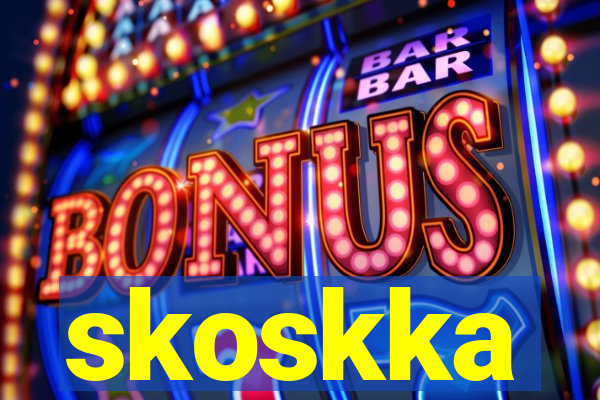 skoskka