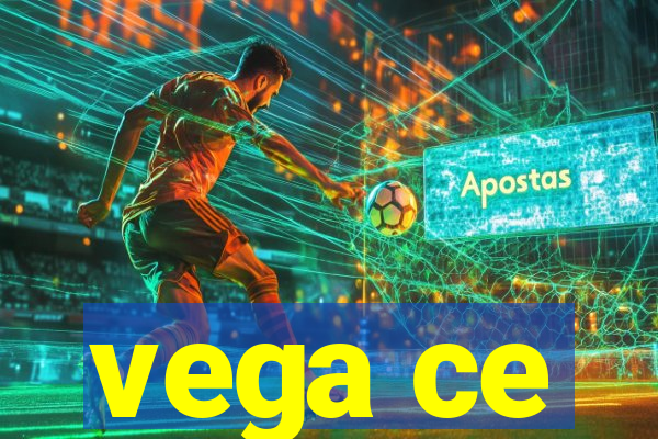 vega ce