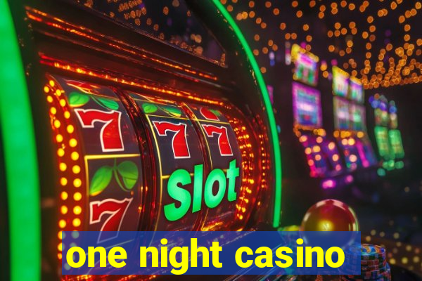 one night casino