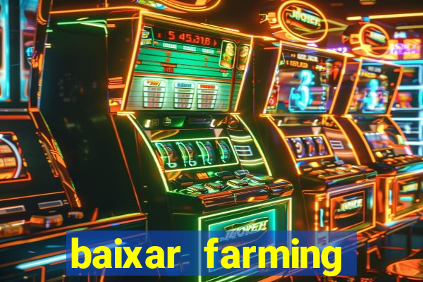 baixar farming simulator 18 dinheiro infinito