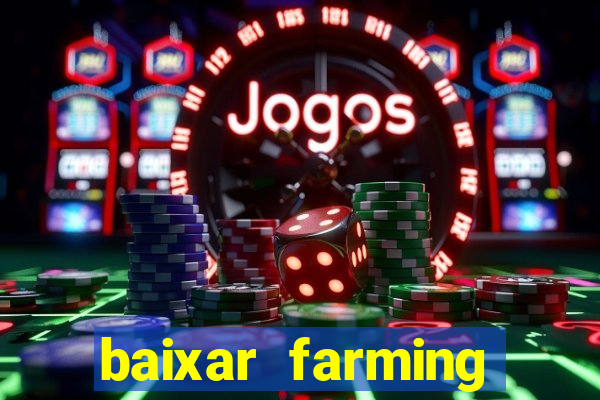 baixar farming simulator 18 dinheiro infinito