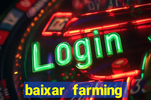 baixar farming simulator 18 dinheiro infinito