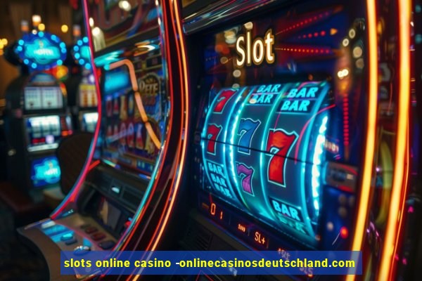 slots online casino -onlinecasinosdeutschland.com