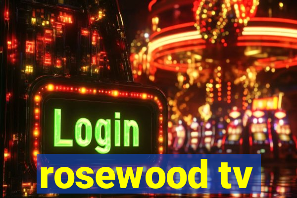 rosewood tv