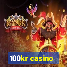 100kr casino