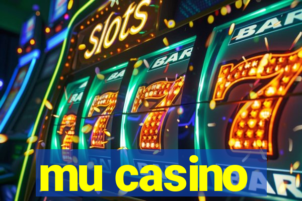 mu casino