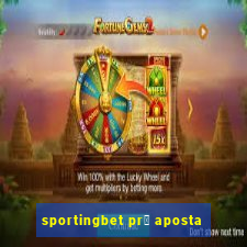 sportingbet pr茅 aposta