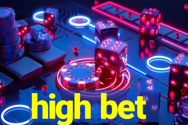 high bet